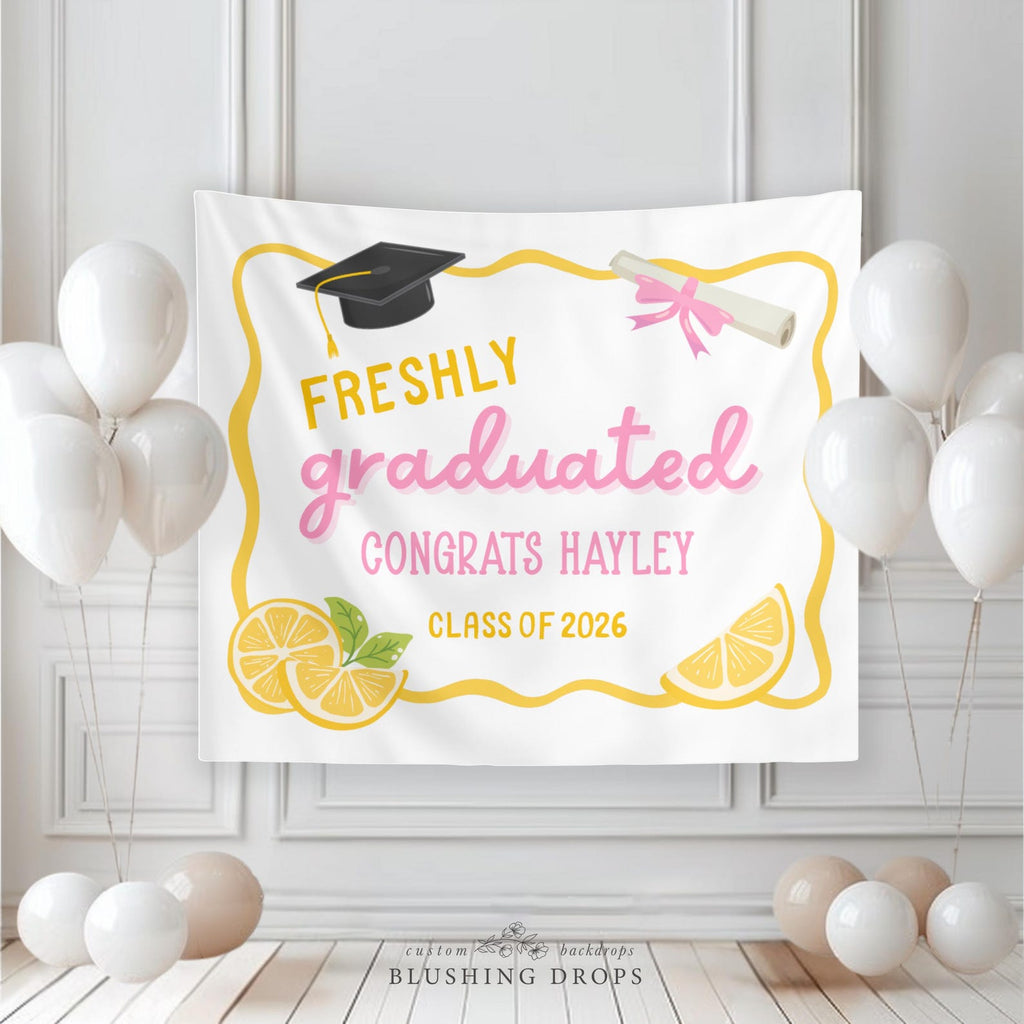 Freshly Graduated Lemon Graduation Party Backdrop