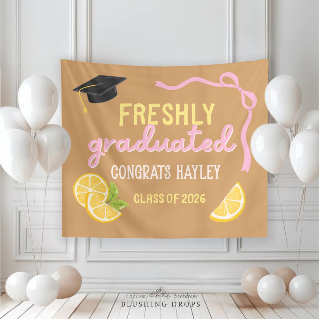 Freshly Graduated Lemon Graduation Party Backdrop