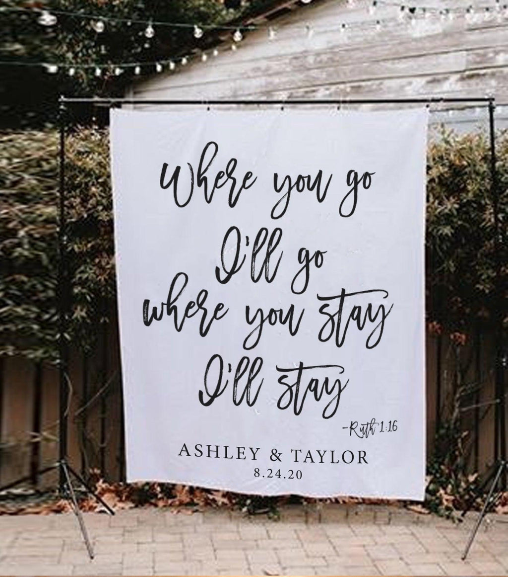 Where You Go I'll Go Where You Stay I'll Stay Backdrop | Wedding Backdrop Ideas - Blushing Drops
