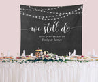 We Still Do Vow Renewal Decor Backdrop | Anniversary Party Decorations