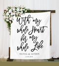 Rustic Wedding Backdrop Decoration | With My Whole Heart For My Whole Life - Blushing Drops