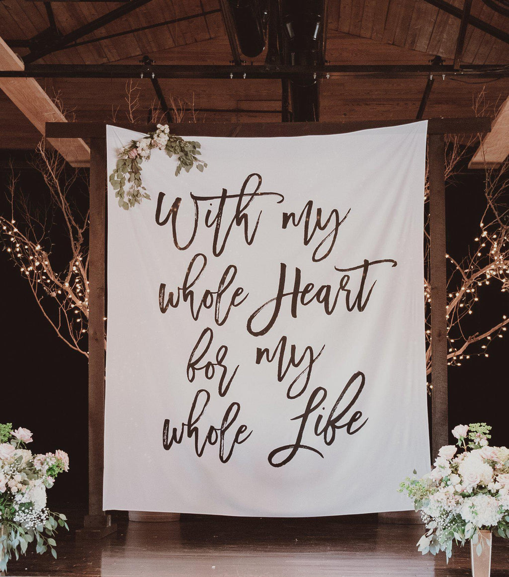 Rustic Wedding Backdrop Decoration | With My Whole Heart For My Whole Life - Blushing Drops